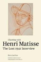 Chatting with Henri Matisse: The Lost 1941 Interview Matisse Henri