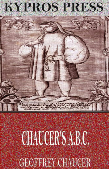 Chaucer’s A.B.C. Chaucer Geoffrey