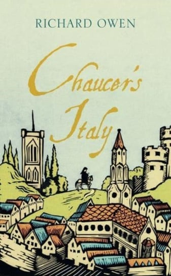 Chaucer's Italy Richard Owen
