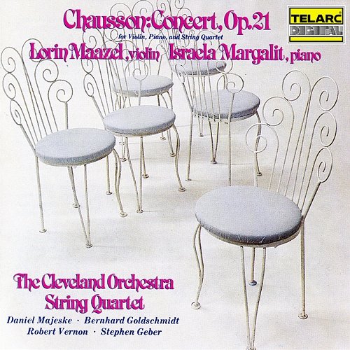 Chausson: Concert for Violin, Piano & String Quartet, Op. 21 Lorin Maazel, Israela Margalit, The Cleveland Orchestra String Quartet