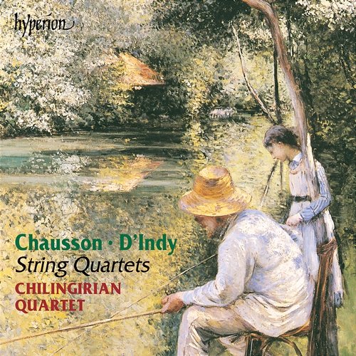 Chausson & Indy: String Quartets Chilingirian Quartet