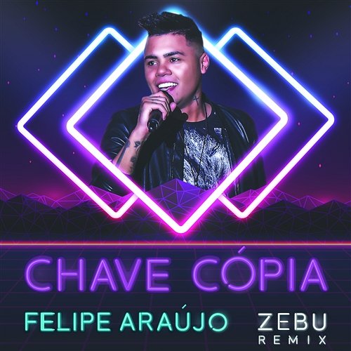 Chave Cópia Felipe Araújo