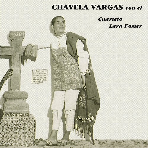 Chavela Vargas Con el Cuarteto Lara Foster Chavela Vargas