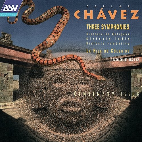 Chavez: 3 Symphonies; La Hija de Colquide Royal Philharmonic Orchestra, The State of Mexico Symphony Orchestra, Orquesta Filarmónica de la Ciudad de México, Enrique Bátiz