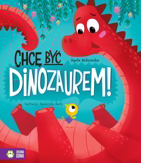 Chcę być dinozaurem Widzowska Agata