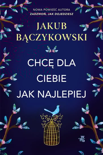 Chcę dla ciebie jak najlepiej Jakub Bączykowski