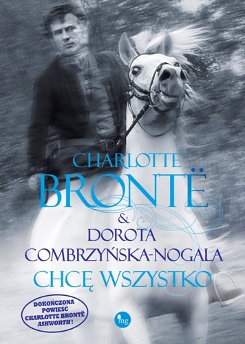 Chcę wszystko Bronte Charlotte, Combrzyńska-Nogala Dorota