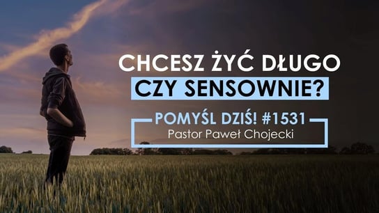 Chcesz żyć długo czy sensownie? #Pomyśldziś #1531 - Idź Pod Prąd Nowości - podcast - audiobook Opracowanie zbiorowe