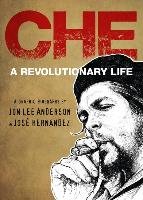 Che: A Revolutionary Life Anderson Jon Lee