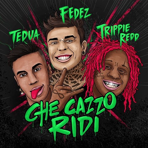 Che cazzo ridi Fedez feat. Tedua, Trippie Redd