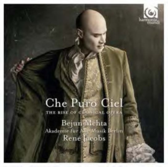 Che Puro Ciel: The Rise of Classical Opera Mehta Bejun, Akademie fur Alte Musik Berlin