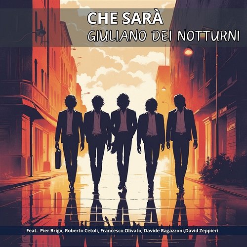 Che Sarà Davide Ragazzoni, Giuliano Dei Notturni, Pier Brigo, Francesco Olivato, Roberto Cetoli, Luca Donini, David Zeppieri