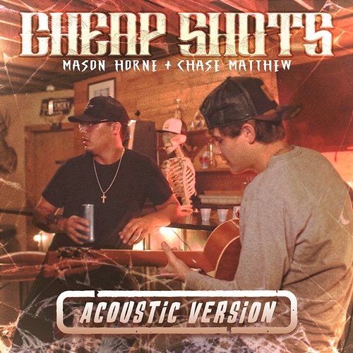 Cheap Shots Mason Horne & Chase Matthew