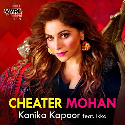 Cheater Mohan Kanika Kapoor feat. IKKA
