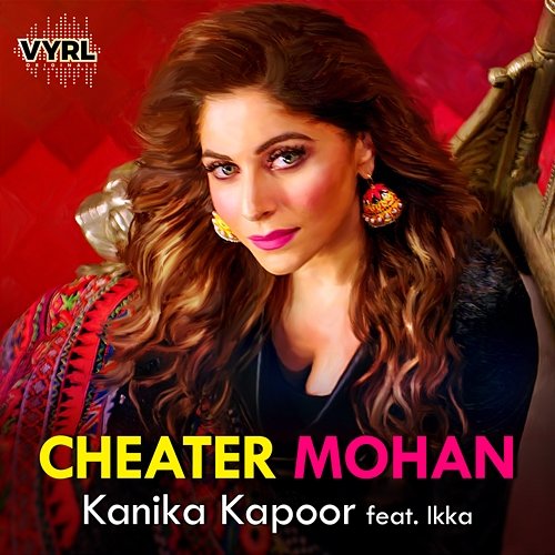 Cheater Mohan Kanika Kapoor feat. IKKA