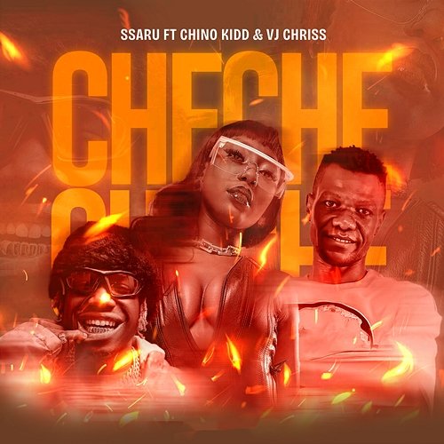 Cheche Ssaru feat. Chino Kidd, VJ Chriss