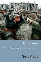 Chechnya: The Case for Independence Wood Tony