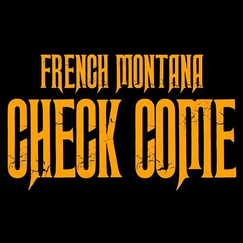 Check Come French Montana