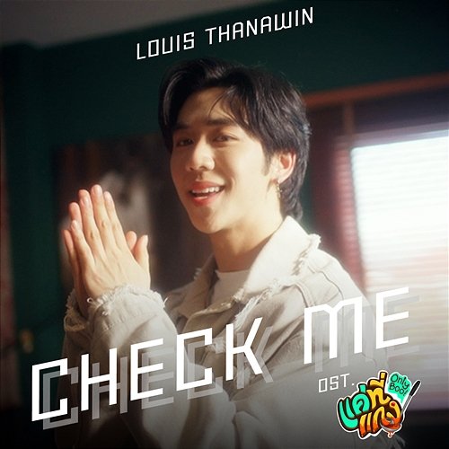 Check me Louis Thanawin