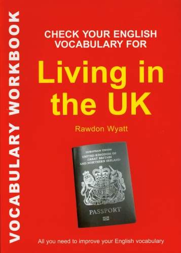 Check Your English Vocabulary for Living in the UK All You Need To Pass Your Exams Wyatt Rawdon