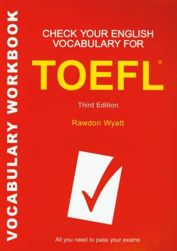 Check Your English Vocabulary for TOEFL Vocabulary workbook Wyatt Rawdon