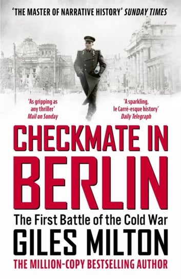 Checkmate in Berlin. The First Battle of the Cold War Milton Giles