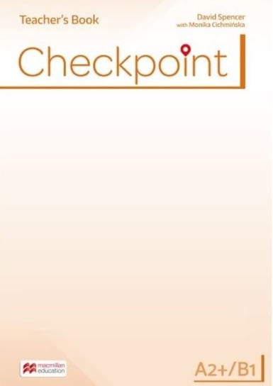 Checkpoint A2+/B1. Teacher's Book + CD Spencer David, Monika Cichmińska
