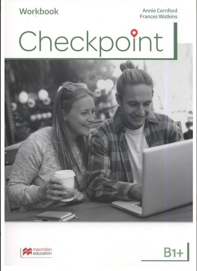 Checkpoint B1+ Workbook. Język angielski. Liceum i technikum Cornford Annie, Watkins Frances