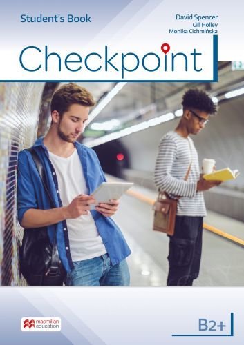 Checkpoint B2+. Student's Book + książka cyfrowa Spencer David, Monika Cichmińska, Holey Gill