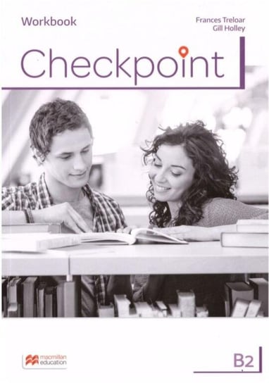Checkpoint B2. Workbook Spencer David, Holley Gill, Monika Cichmińska