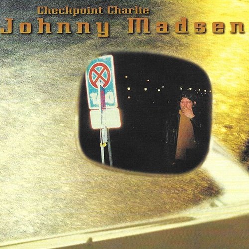 Checkpoint Charlie Johnny Madsen