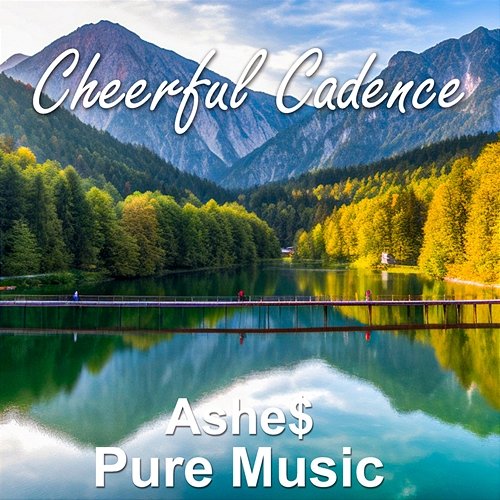 Cheerful Cadence Ashe$