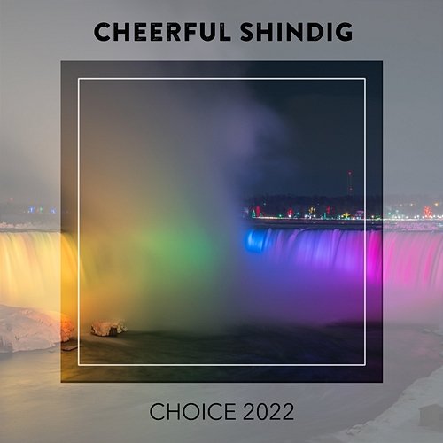 Cheerful Shindig CHOICE 2022 Various Artists