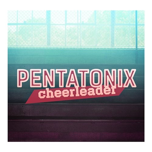 Cheerleader (OMI Cover) Pentatonix