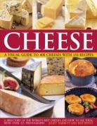 Cheese: a Visual Guide to 400 Cheeses With 150 Recipes Harbutt Juliet