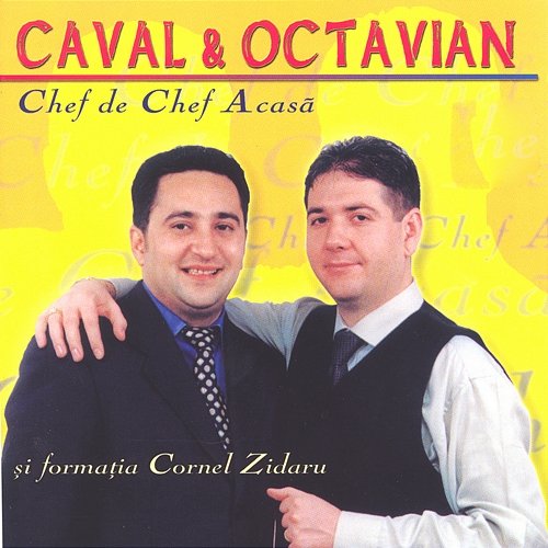 Chef de chef acasă Caval, Octavian, Manele VTM feat. Formația Cornel Zidaru