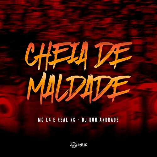 Cheia De Maldade Mc L4, Real NC & DJ DUH ANDRADE