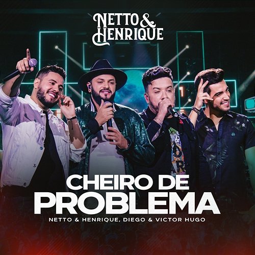 Cheiro De Problema Netto & Henrique, Diego & Victor Hugo