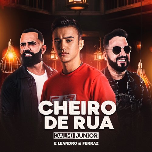 Cheiro de Rua Dalmi Junior and Leandro e Ferraz