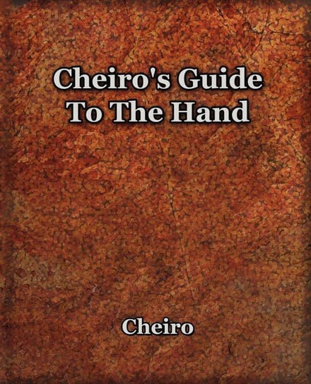 Cheiro's Guide To The Hand Cheiro