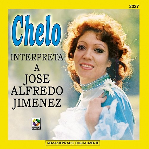 Chelo Interpreta A José Alfredo Jiménez Chelo