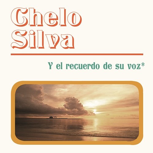 Chelo Silva Y El Recuerdo De Su Voz Chelo Silva