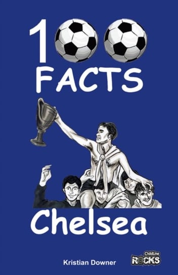Chelsea - 100 Facts Downer Kristian