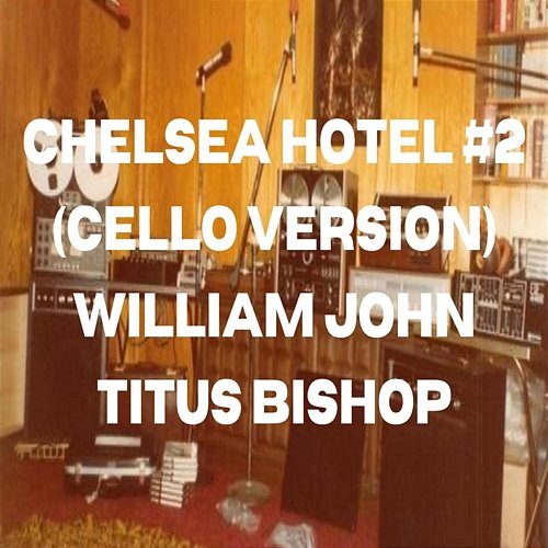 Chelsea Hotel #2 William John Titus Bishop