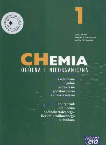Chemia 1. Chemia ogólna i nieorganiczna Litwin Maria, Styka-Wlazło Szarota, Szymońska Joanna