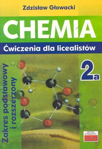 Chemia 2A. Ćwiczenia dla licealistów Głowacki Zdzisław
