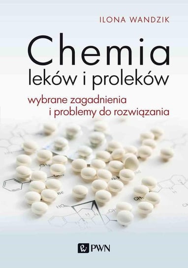Chemia leków i proleków Ilona Wandzik