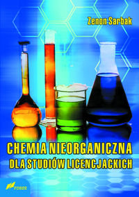 Chemia nieorganiczna dla studiów licencjackich Sarbak Zenon