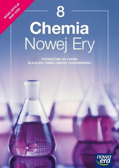 Chemia nowej ery. Podręcznik dla klasy 8 szkoły podstawowej. Edycja 2021-2023 Kulawik Jan, Litwin Maria, Kulawik Teresa