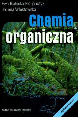 Chemia organiczna Białecka-Florjańczyk Ewa, Włostowska Joanna